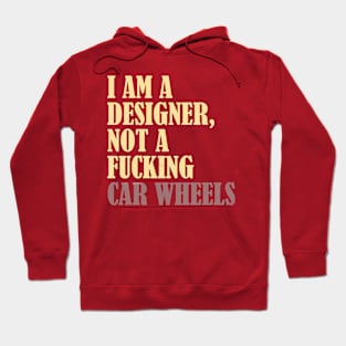 I am Not Car Wheels Hoodie